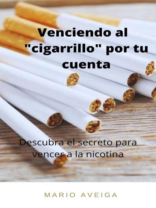 Title details for Venciendo al cigarrillo por tu cuenta by Mario Aveiga - Available